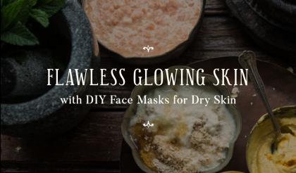 Flawless Glowing Skin With DIY Face Masks For Dry Skin